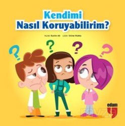 Kendimi Nasıl Koruyabilirim? - Edam Yayınları