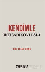 Kendimle İktisadi Söyleşi-1 - Efe Akademi Yayınları