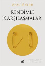 Kendimle Karşılaşmalar - Kara Karga Yayınları