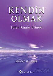 Kendin Olmak İpler Kimin Elinde - Kuraldışı Yayınları
