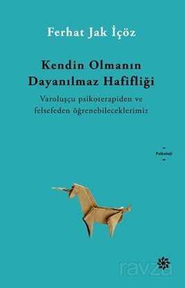 Kendin Olmanın Dayanılmaz Hafifliği - Doğan Novus