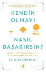 Kendin Olmayı Nasıl Başarırsın ? - Olimpos Yayınları