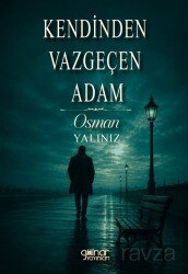 Kendinden Vazgeçen Adam - Gülnar Yayınları