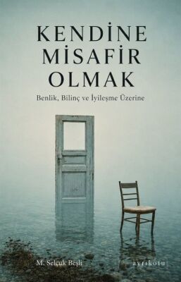 Kendine Misafir Olmak - 1