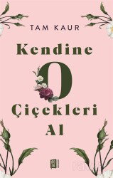 Kendine O Çiçekleri Al - Mona Kitap