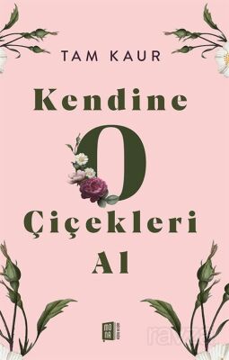 Kendine O Çiçekleri Al - Mona Kitap