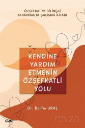 Kendine Yardım Etmenin Özşefkatli Yolu - Çizgi Kitabevi