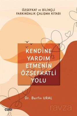 Kendine Yardım Etmenin Özşefkatli Yolu - 1