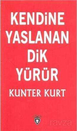 Kendine Yaslanan Dik Yürür - Dorlion Yayınevi
