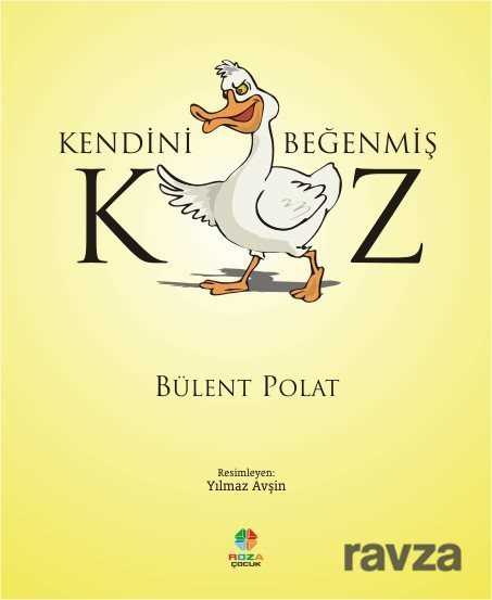 Kendini Beğenmiş Kaz - Roza Çocuk Yayınları
