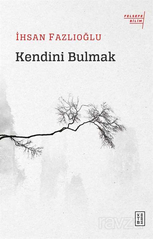 Kendini Bulmak - Ketebe Yayınevi