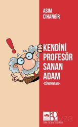 Kendini Profesör Sanan Adam - Ötüken Neşriyat