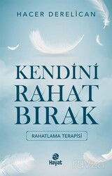 Kendini Rahat Bırak - Hayat Yayınları