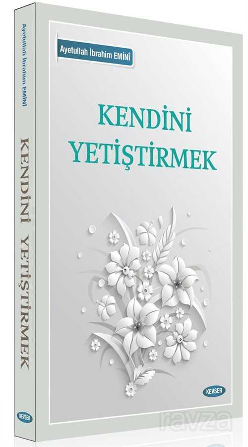 Kendini Yetiştirmek - Kevser Yayınları