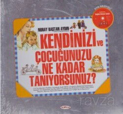 Kendinizi ve Çocuğunuzu Ne Kadar Tanıyorsunuz? - Nakkaş Yapım Prodüksiyon