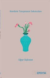 Kendinle Tanışmanın Sakıncaları - Epona Kitap