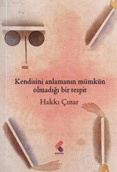 Kendisini Anlamanın Mümkün Olmadığı Bir Tespit - Klaros Yayınları