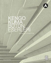 Kengo Kuma Bütün Eserleri - Ketebe Yayınevi