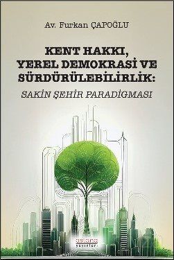Kent Hakkı, Yerel Demokrasi ve Sürdürülebilirlik: Sakin Şehir Paradigması - 1