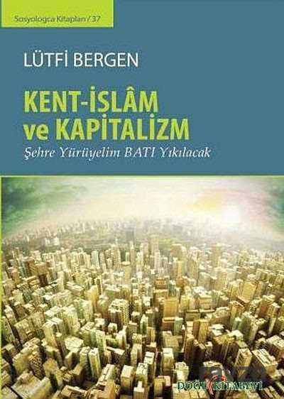 Kent-İslam ve Kapitalizm - Doğu Kitabevi