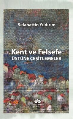 Kent ve Felsefe Üstüne Çeşitlemeler - 1