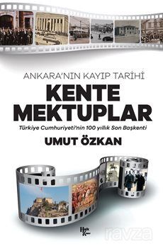 Kente Mektuplar / Ankara'nın Kayıp Tarihi - 1