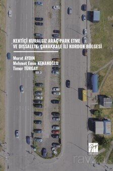 Kentiçi Kuralsız Araç Park Etme ve Dışsallık: Çanakkale İli Kordon Bölgesi - 1