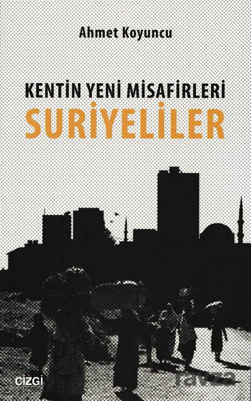 Kentin Yeni Misafirleri Suriyeliler - Çizgi Kitabevi
