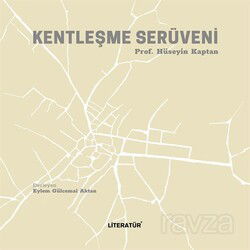 Kentleşme Serüveni - Literatür Yayınları