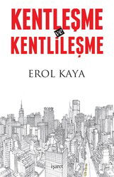 Kentleşme ve Kentlileşme - İşaret Yayınları