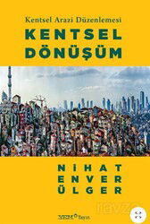 Kentsel Arazi Düzenlemesi: Kentsel Dönüşüm - YEM (Yapı Endüstri Merkezi) Yayınları