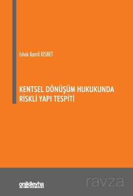 Kentsel Dönüşüm Hukukunda Riskli Yapı Tespiti - 1