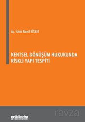 Kentsel Dönüşüm Hukukunda Riskli Yapı Tespiti - On İki Levha Yayıncılık