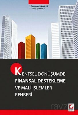 Kentsel Dönüşümde Finansal Destekleme ve Mali İşlemler Rehberi - 1