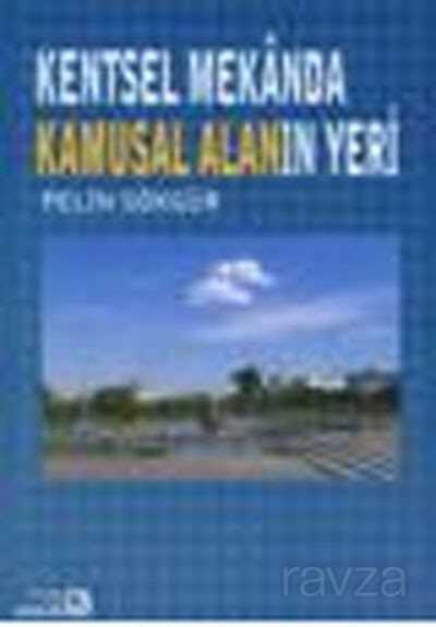 Kentsel Mekanda Kamusal Alanın Yeri - Bağlam Yayıncılık