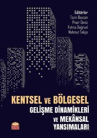 Kentsel ve Bölgesel Gelişme Dinamikleri ve Mekansal Yansımaları - 1