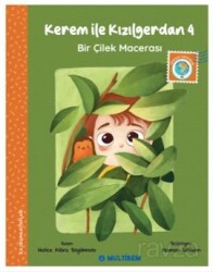 Kerem ile Kızılgerdan 4 / Bir Çilek Macerası - Multibem Yayınları
