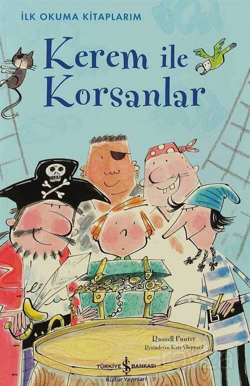 Kerem ile korsanlar (Ciltli) / İlk Okuma Kitaplarım - İş Bankası Yayınları