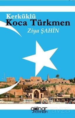 Kerküklü Koca Türkmen - 1