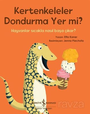 Kertenkeleler Dondurma Yer Mi? / Hayvanlar Sıcakla Nasıl Başa Çıkar ? - 1