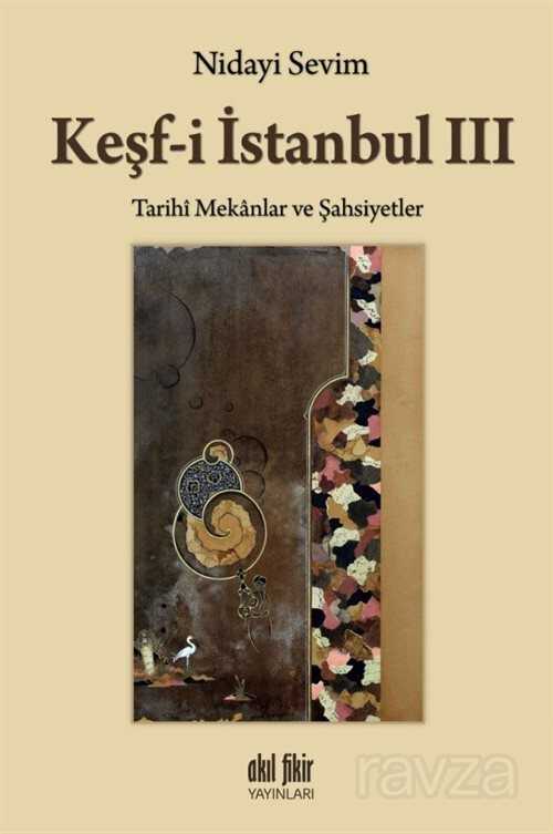 Keşf-i İstanbul III - Akıl Fikir Yayınları