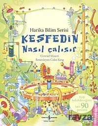 Keşfedin - Nasıl Çalışır / Harika Bilim Serisi - İş Bankası Yayınları