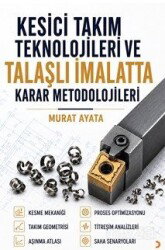 Kesici Takım Teknolojileri ve Talaşlı İmalatta Karar Metodolojileri - Cinius Yayınları