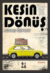 Kesin Dönüş - Altıkırkbeş Yayınları