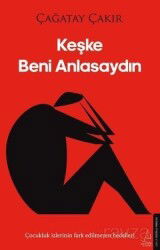 Keşke Beni Anlasaydın - Destek Yayınları