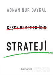 Keşke Dememek İçin Strateji - Hümanist Kitap Yayıncılık