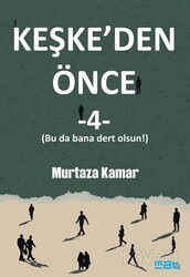 Keşke'den Önce 4 - Mat Kitap