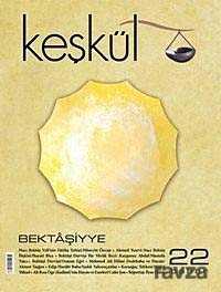 Keşkül Sayı:22 / Bektâşiyye - Keşkül Dergisi