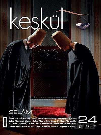 Keşkül Sayı:24 / Selâm - Keşkül Dergisi