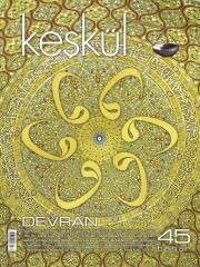 Keşkül Sayı:45 / Devran - Keşkül Dergisi